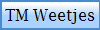 TM Weetjes